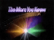 The More You Know Gif