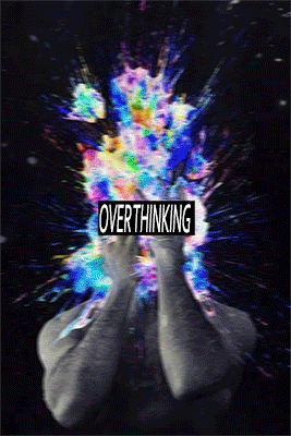 Overthink Gif